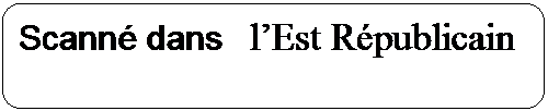 Rectangle  coins arrondis: Scann dans   lEst Rpublicain